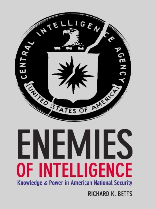 Title details for Enemies of Intelligence by Richard K. Betts - Available